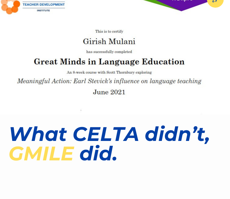 What CELTA didn’t, GMILE did.